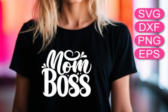 Download Mom Boss SVG Quote, Mother's Day T-shirt - Mom boss svg Collection